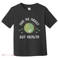 Ask Me About Gut Health New Age Wellness And Healing Toddler T-Shirt thumb 0