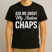 Ask Me About My Assless Chaps T-Shirt thumb 3