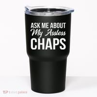 Ask Me About My Assless Chaps Tumbler thumb 0