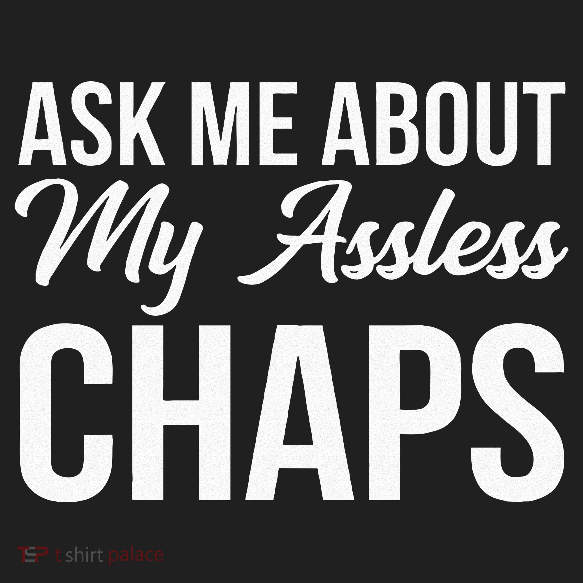 Ask Me About My Assless Chaps Tumbler