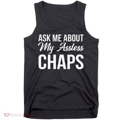 Ask Me About My Assless Chaps Tank Top
