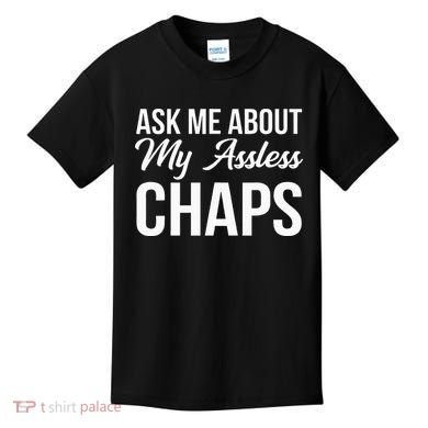 Ask Me About My Assless Chaps Kids T-Shirt