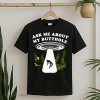Ask Me About My Butthole Ufo T-Shirt thumb 2