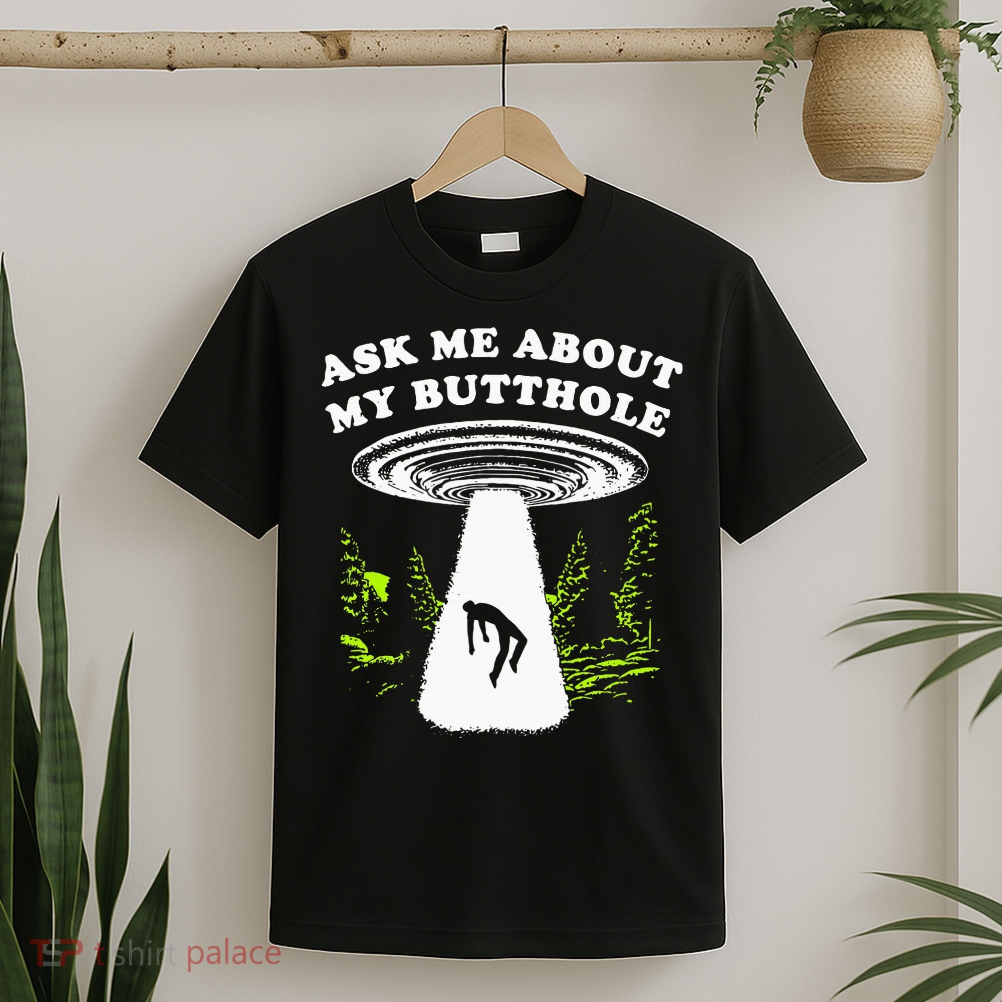 Ask Me About My Butthole Ufo T-Shirt
