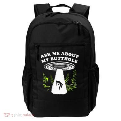 Ask Me About My Butthole Ufo Backpack