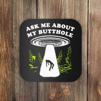 Ask Me About My Butthole Ufo Coaster