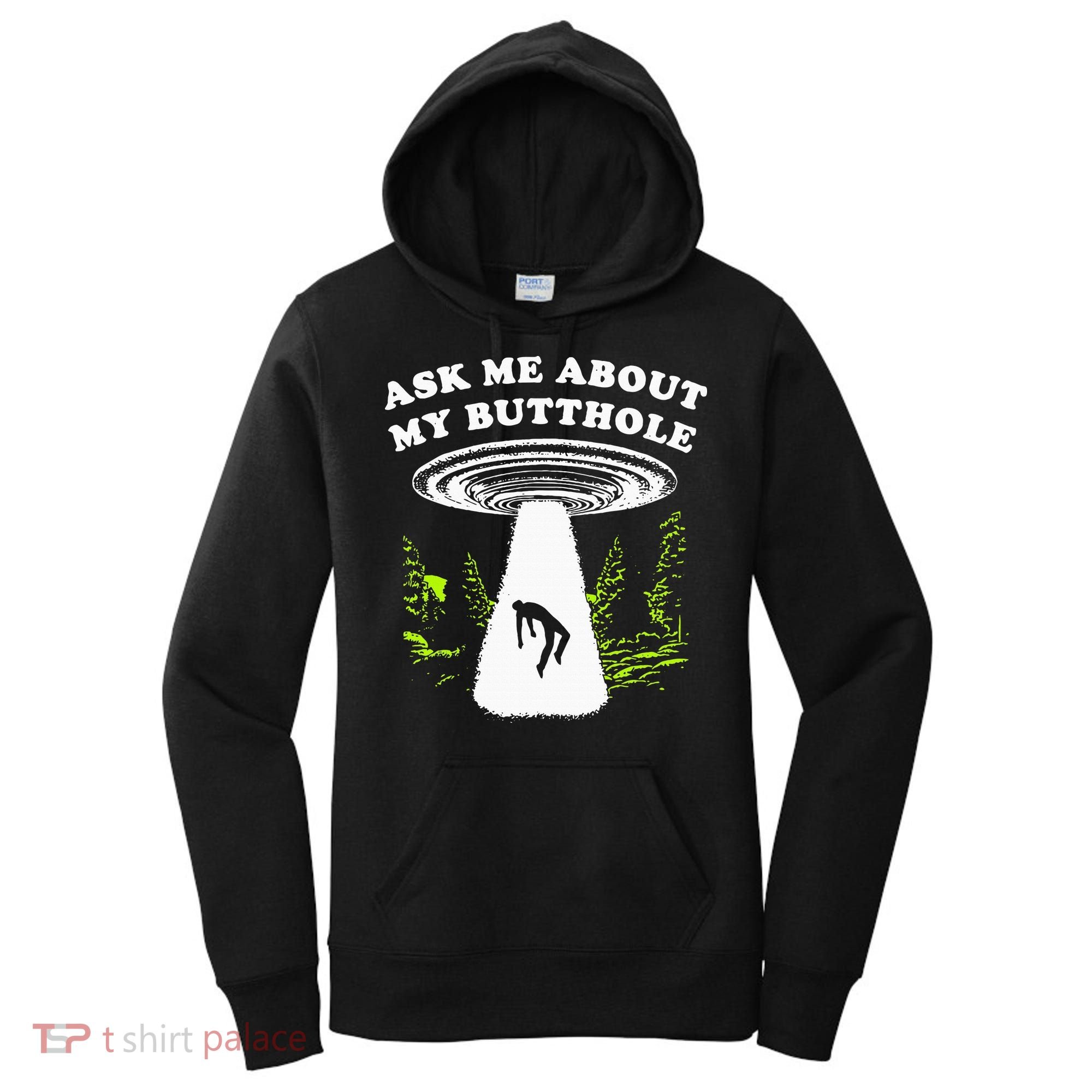 Ask Me About My Butthole Ufo Women's Hoodie