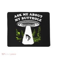Ask Me About My Butthole Ufo Mousepad thumb 0