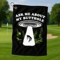 Ask Me About My Butthole Ufo Golf Towel thumb 1