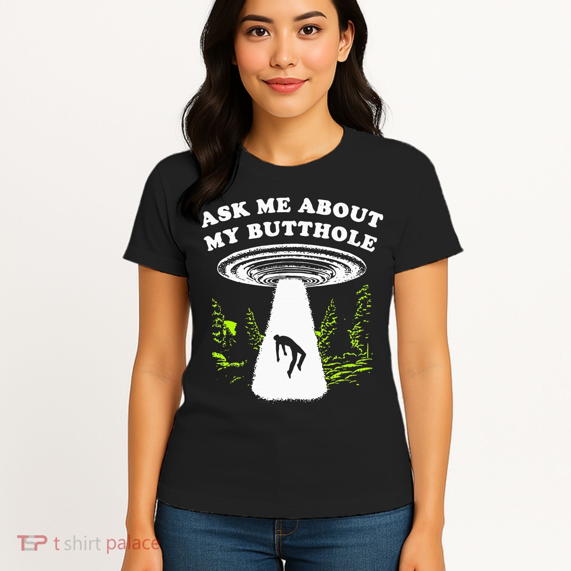 Ask Me About My Butthole Ufo Women's T-Shirt