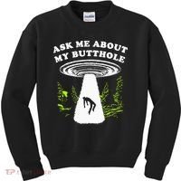 Ask Me About My Butthole Ufo Kids Sweatshirt thumb 0