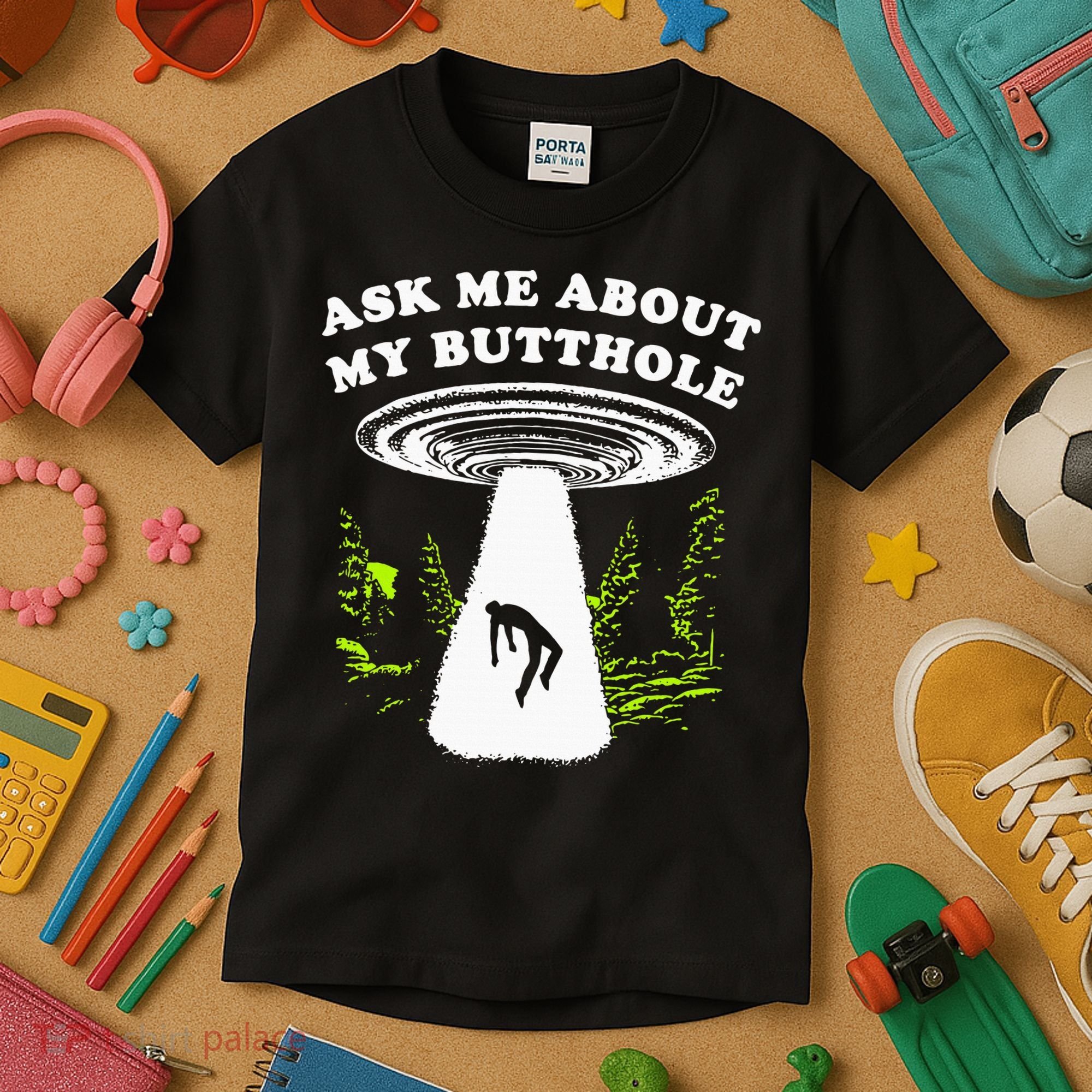 Ask Me About My Butthole Ufo Kids T-Shirt