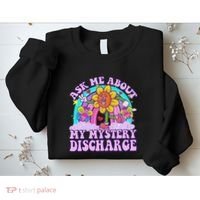 Ask Me About Mystery Discharge Sweatshirt thumb 2