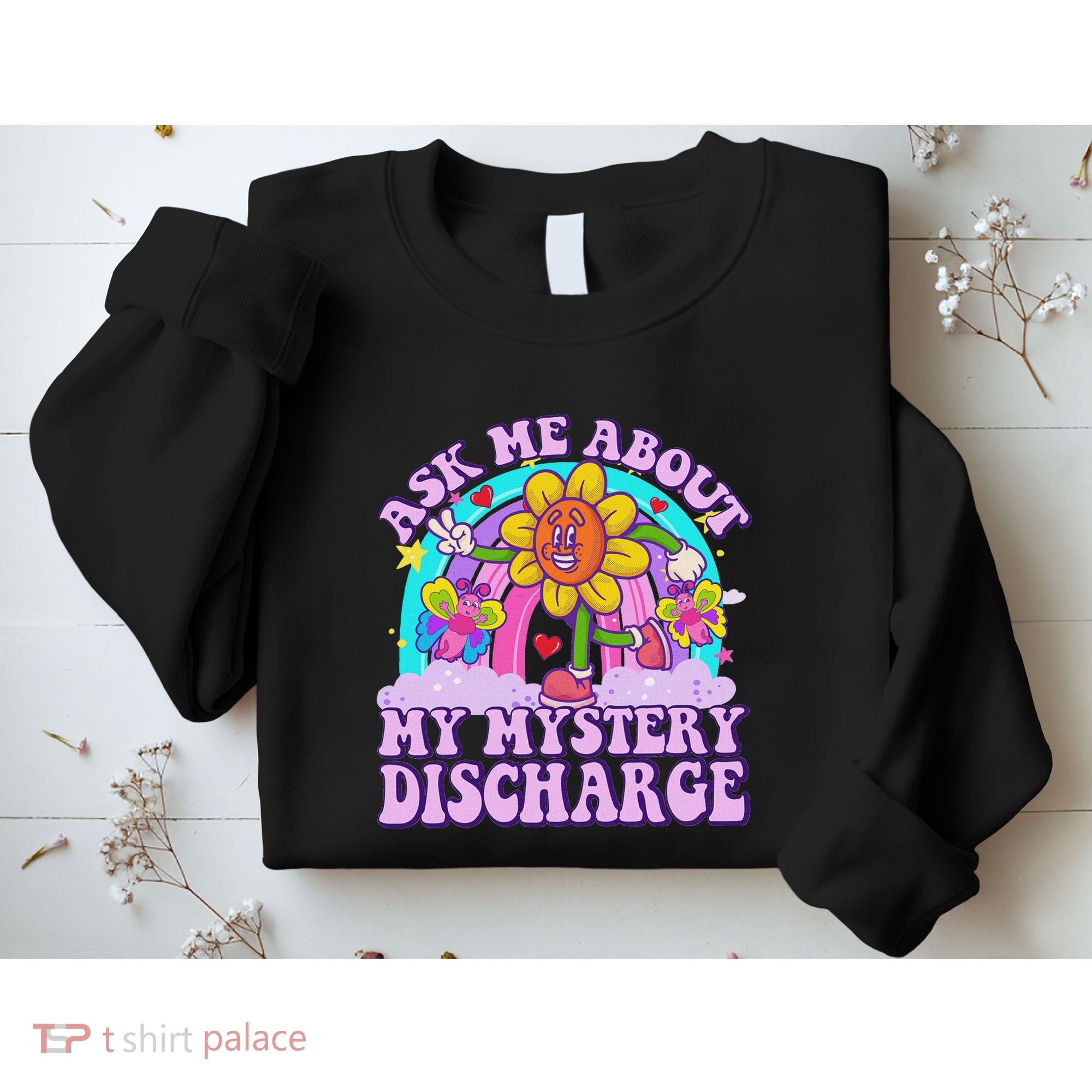 Ask Me About Mystery Discharge Sweatshirt