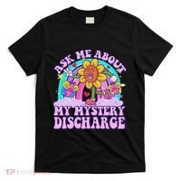Ask Me About Mystery Discharge T-Shirt thumb 0