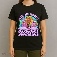 Ask Me About Mystery Discharge T-Shirt thumb 4