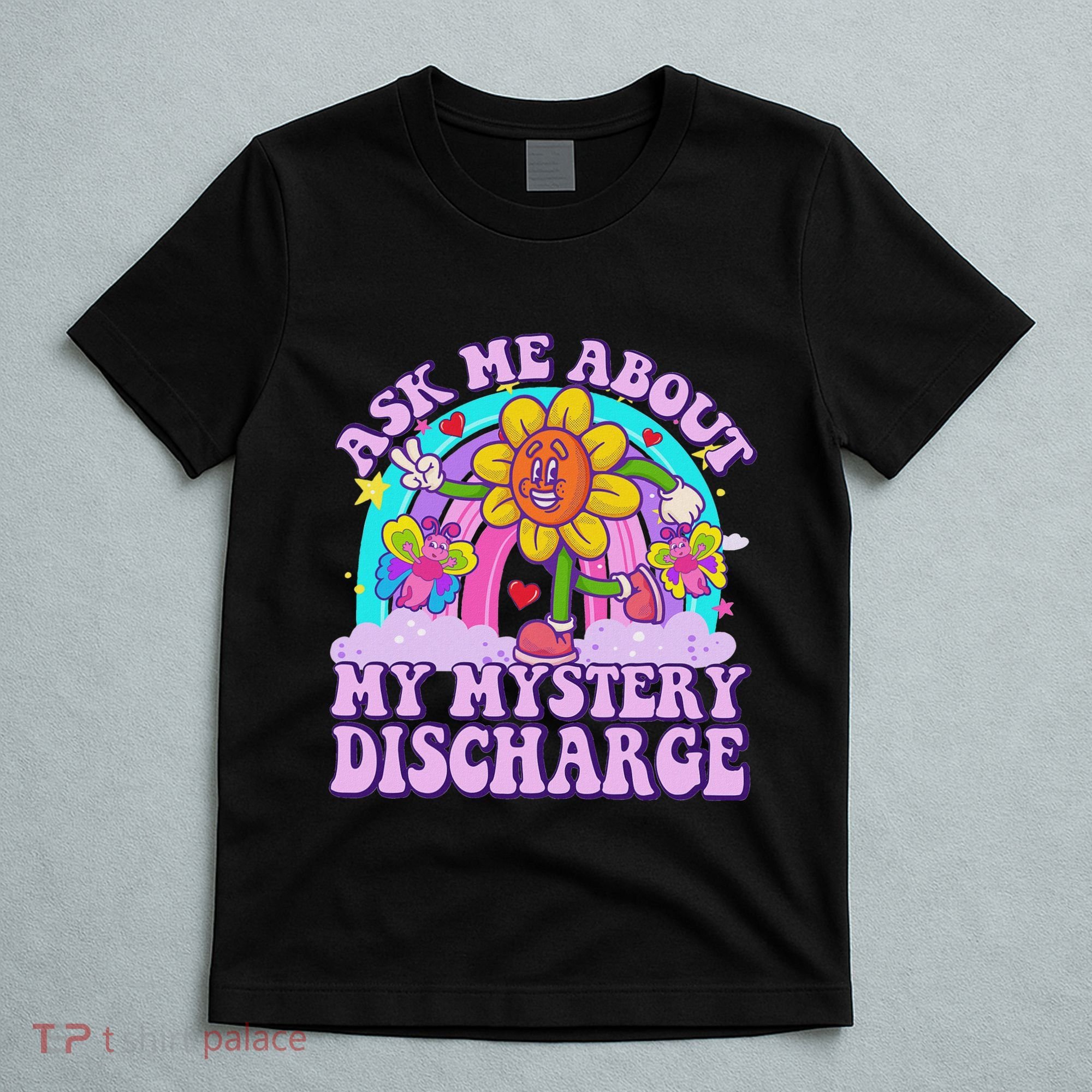 Ask Me About Mystery Discharge T-Shirt