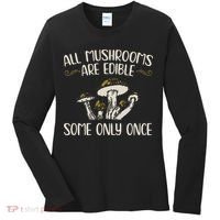 All Mushrooms Are Edible Some Only Once Mushroom Hunting Women's Long Sleeve Shirt thumb 0