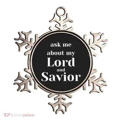 Ask Me About My Lord And Savior Ornament