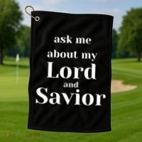 Ask Me About My Lord And Savior Golf Towel thumb 1