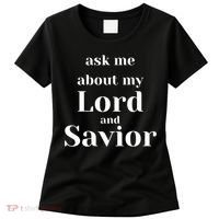 Ask Me About My Lord And Savior Women's T-Shirt thumb 0