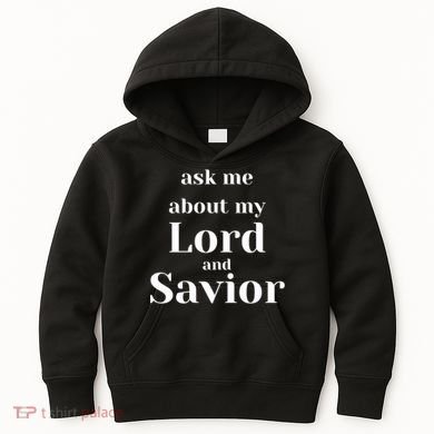 Ask Me About My Lord And Savior Kids Hoodie