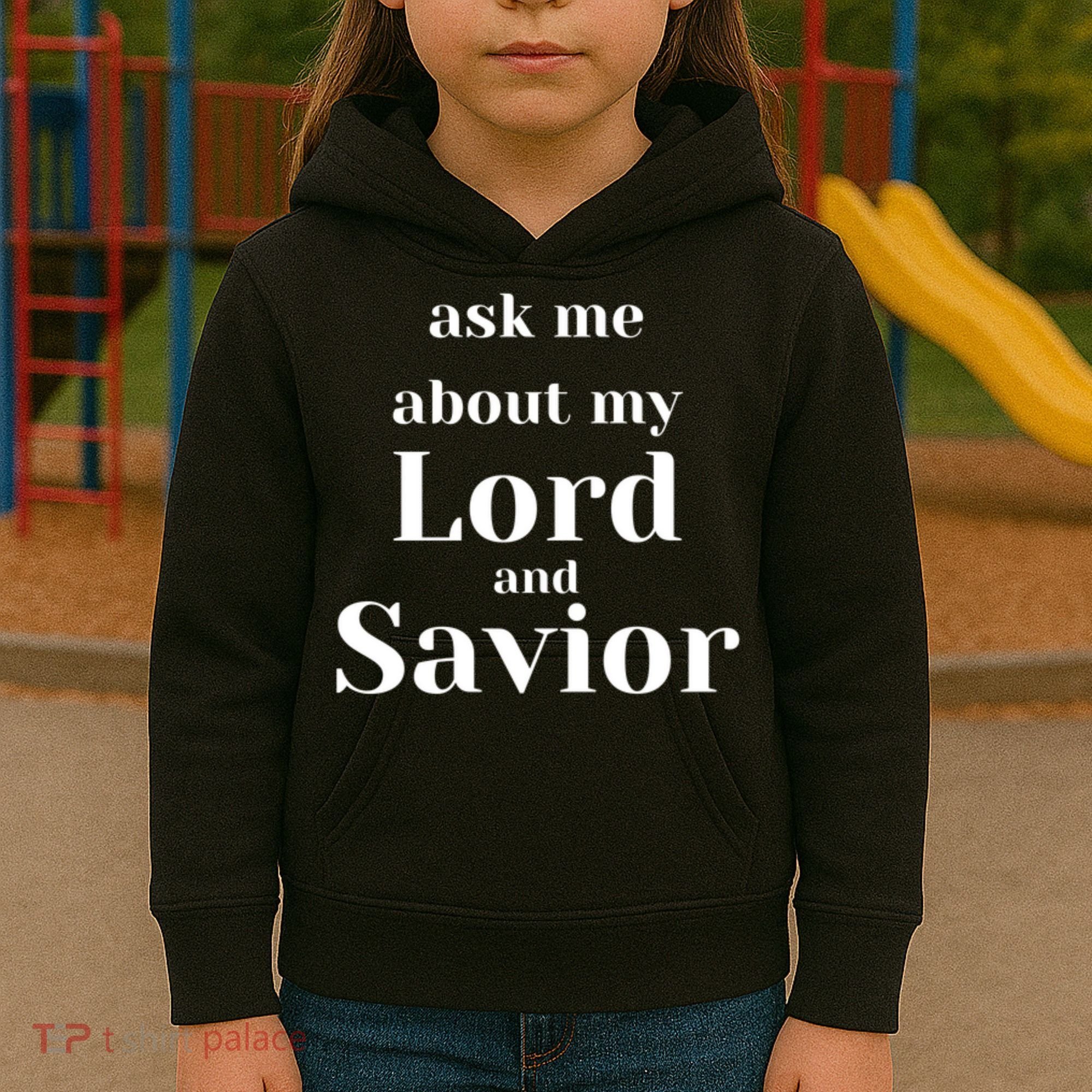 Ask Me About My Lord And Savior Kids Hoodie