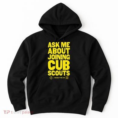 Ask Me About Joining Cub Scouts Hoodie