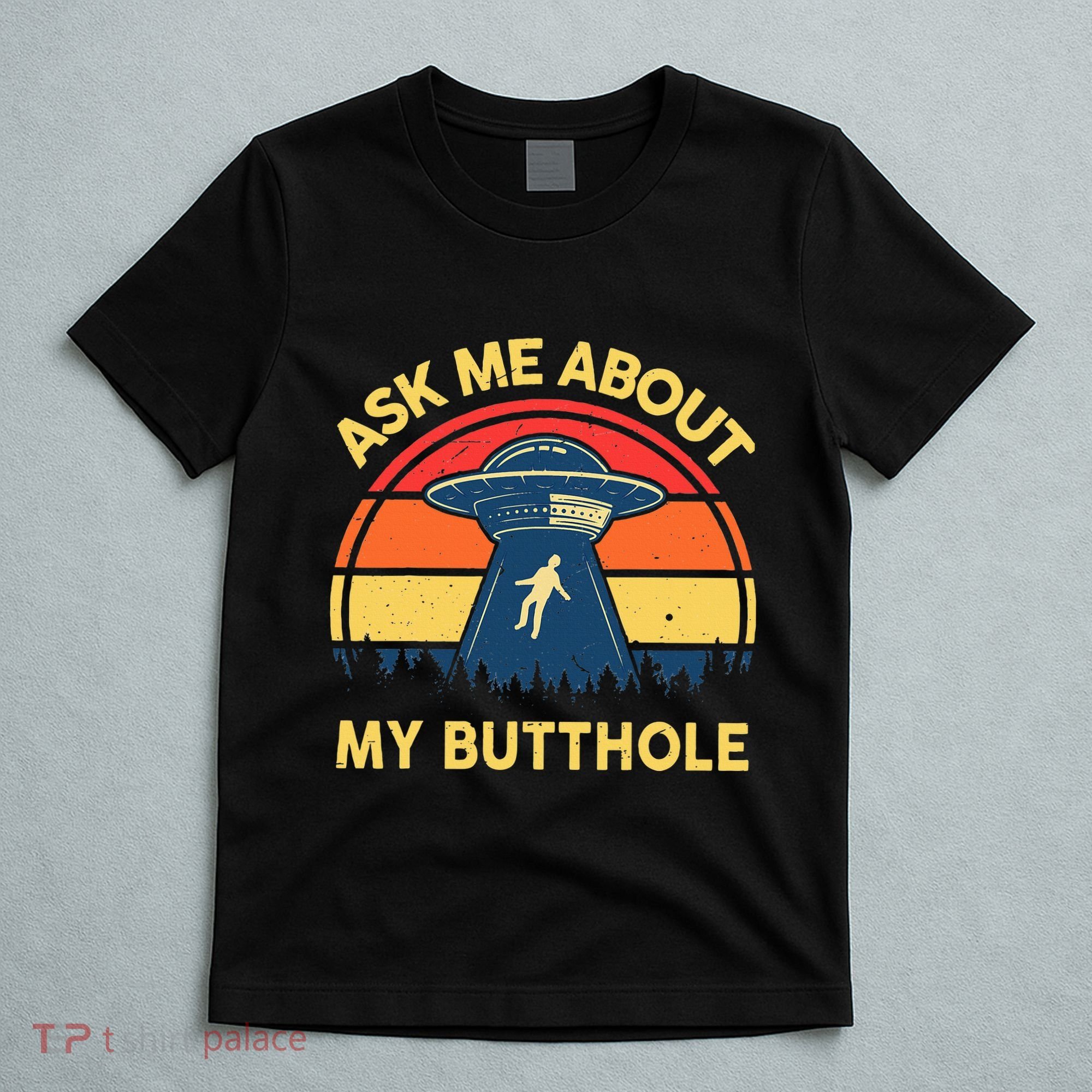Ask Me About My Butthole Cute Alien Costume Adults Ufo T-Shirt