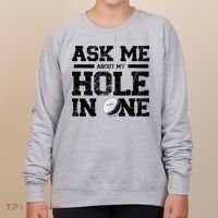 Ask Me About My Hole In One Women's Sweatshirt thumb 0