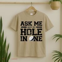 Ask Me About My Hole In One T-Shirt thumb 2