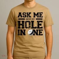 Ask Me About My Hole In One T-Shirt thumb 3