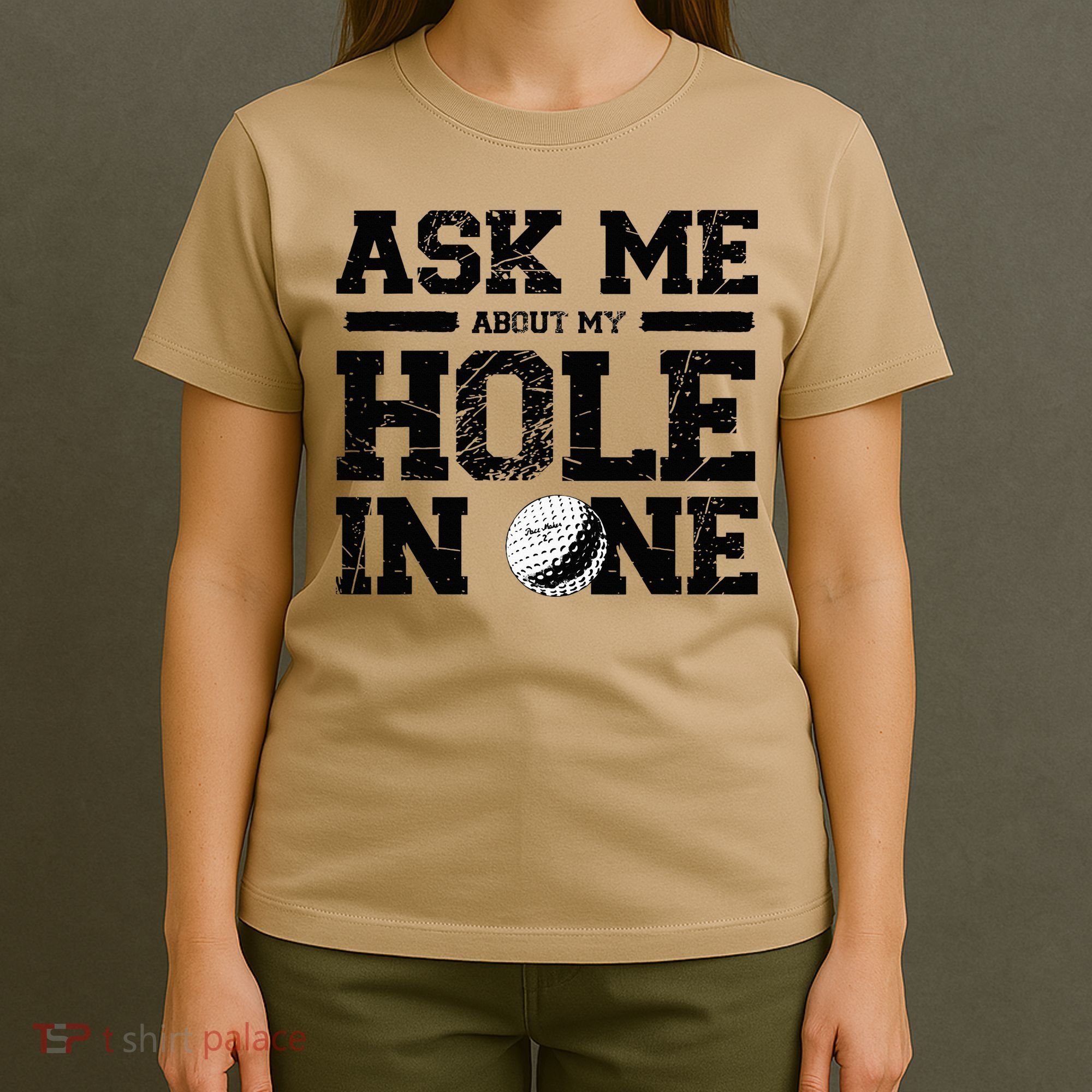 Ask Me About My Hole In One T-Shirt