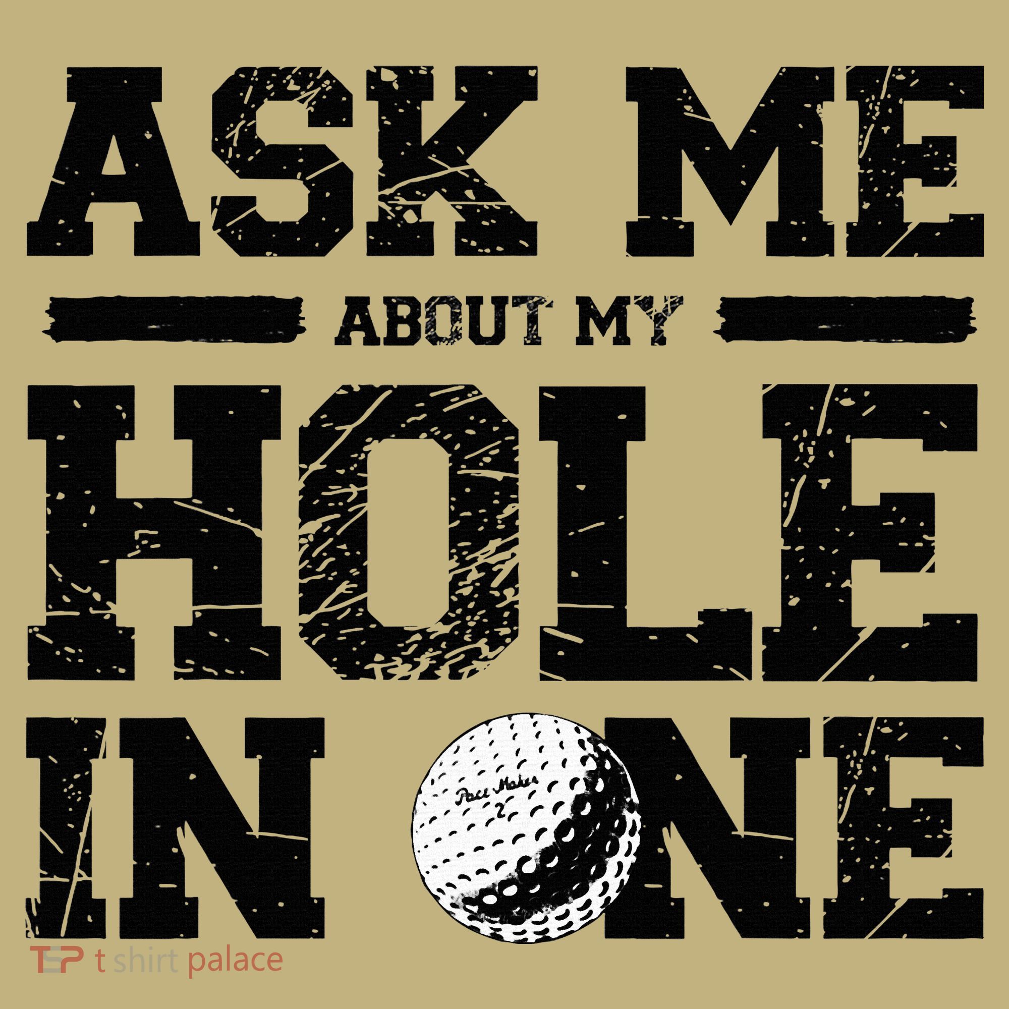 Ask Me About My Hole In One Button