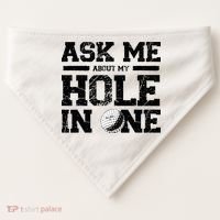 Ask Me About My Hole In One USA-Made Doggie Bandana thumb 0