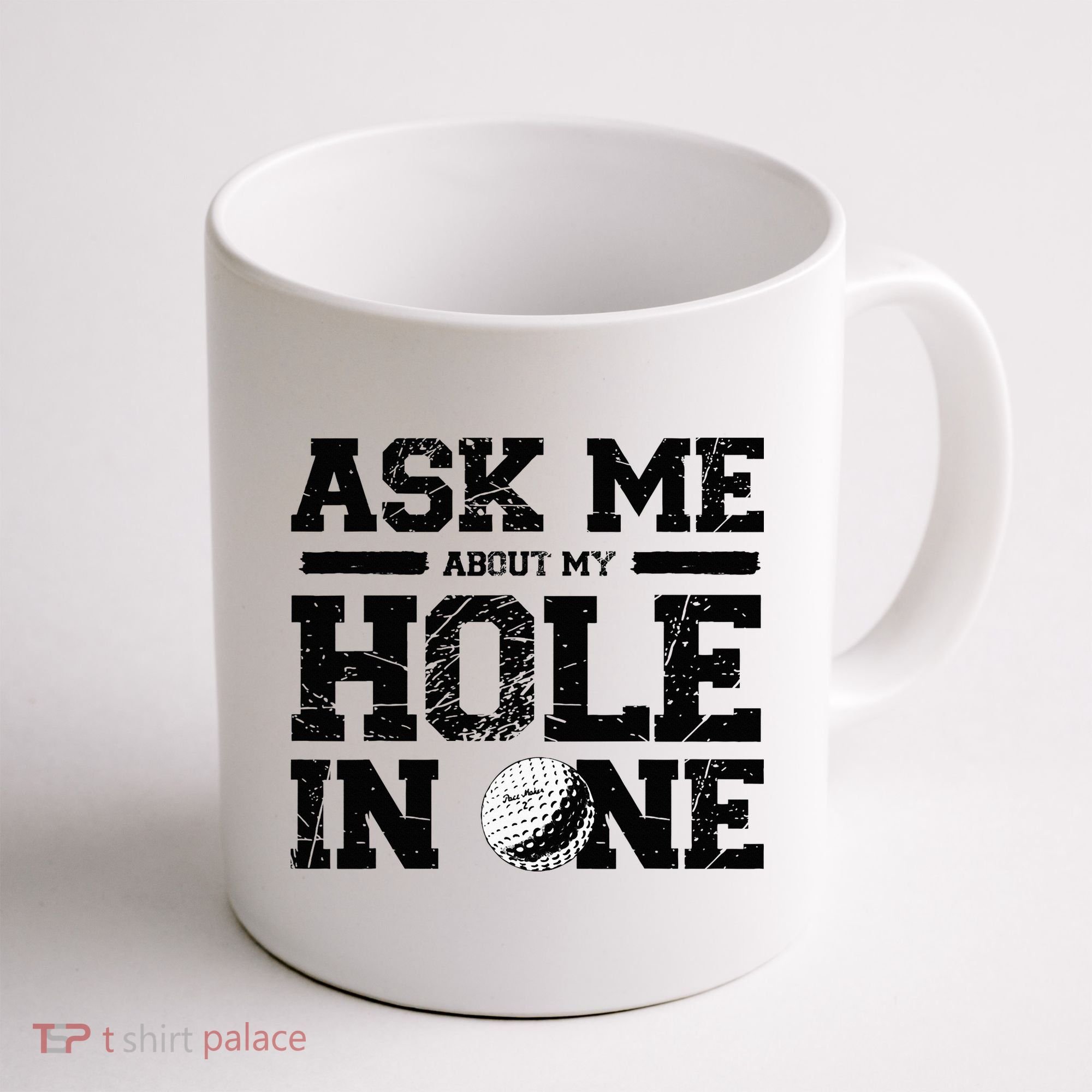Ask Me About My Hole In One Coffee Mug