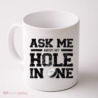 Ask Me About My Hole In One Coffee Mug thumb 0