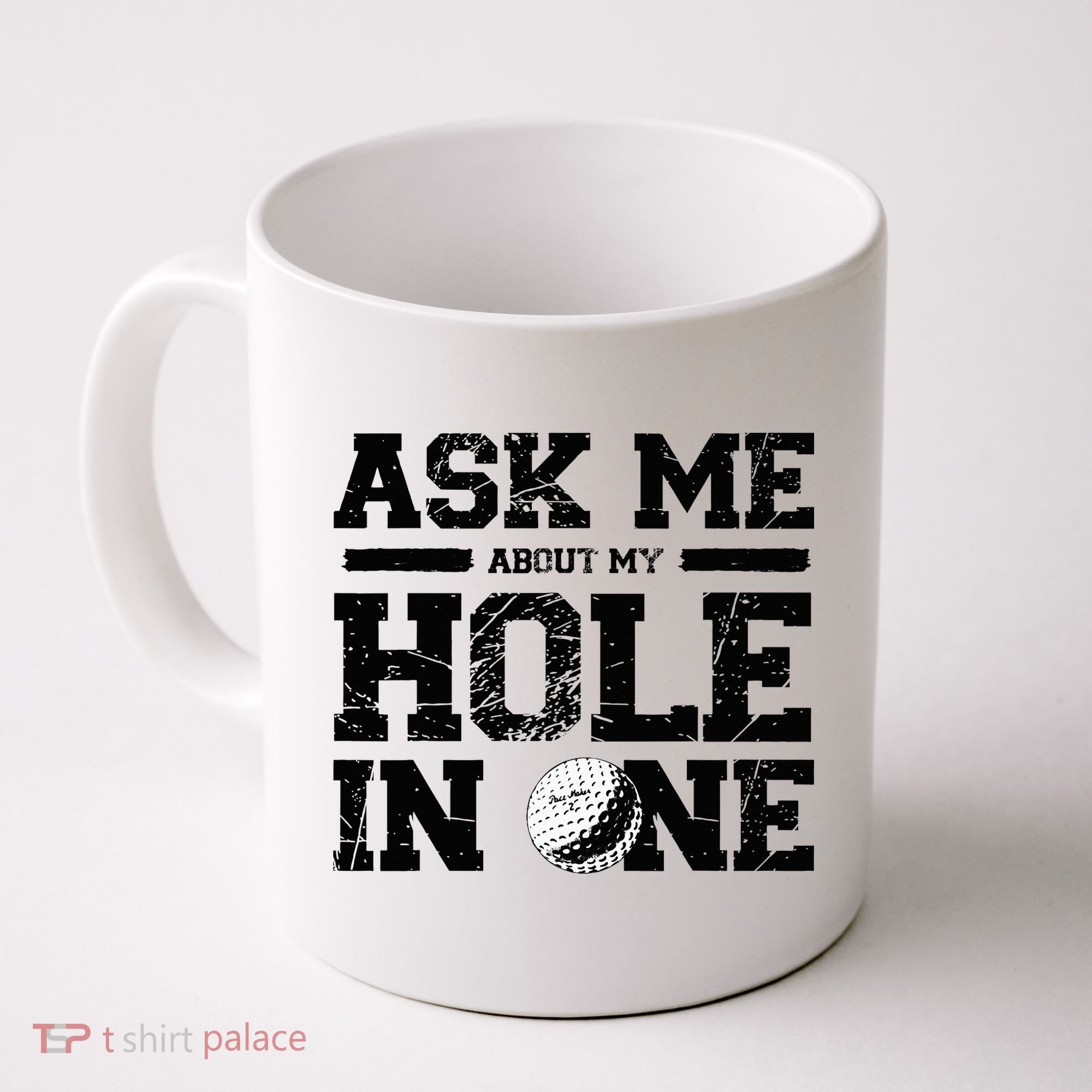 Ask Me About My Hole In One Coffee Mug