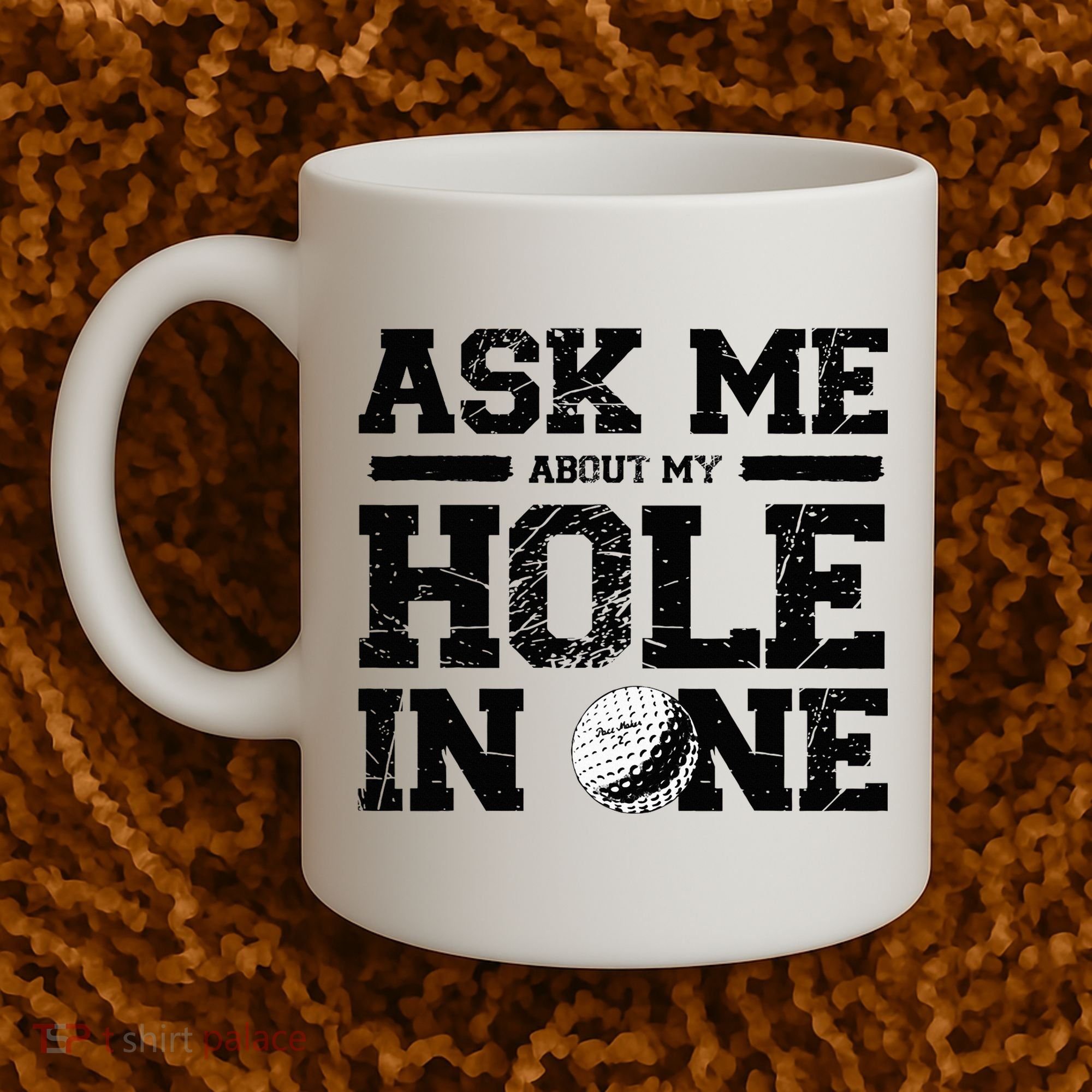 Ask Me About My Hole In One Coffee Mug