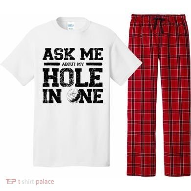 Ask Me About My Hole In One Pajama Set