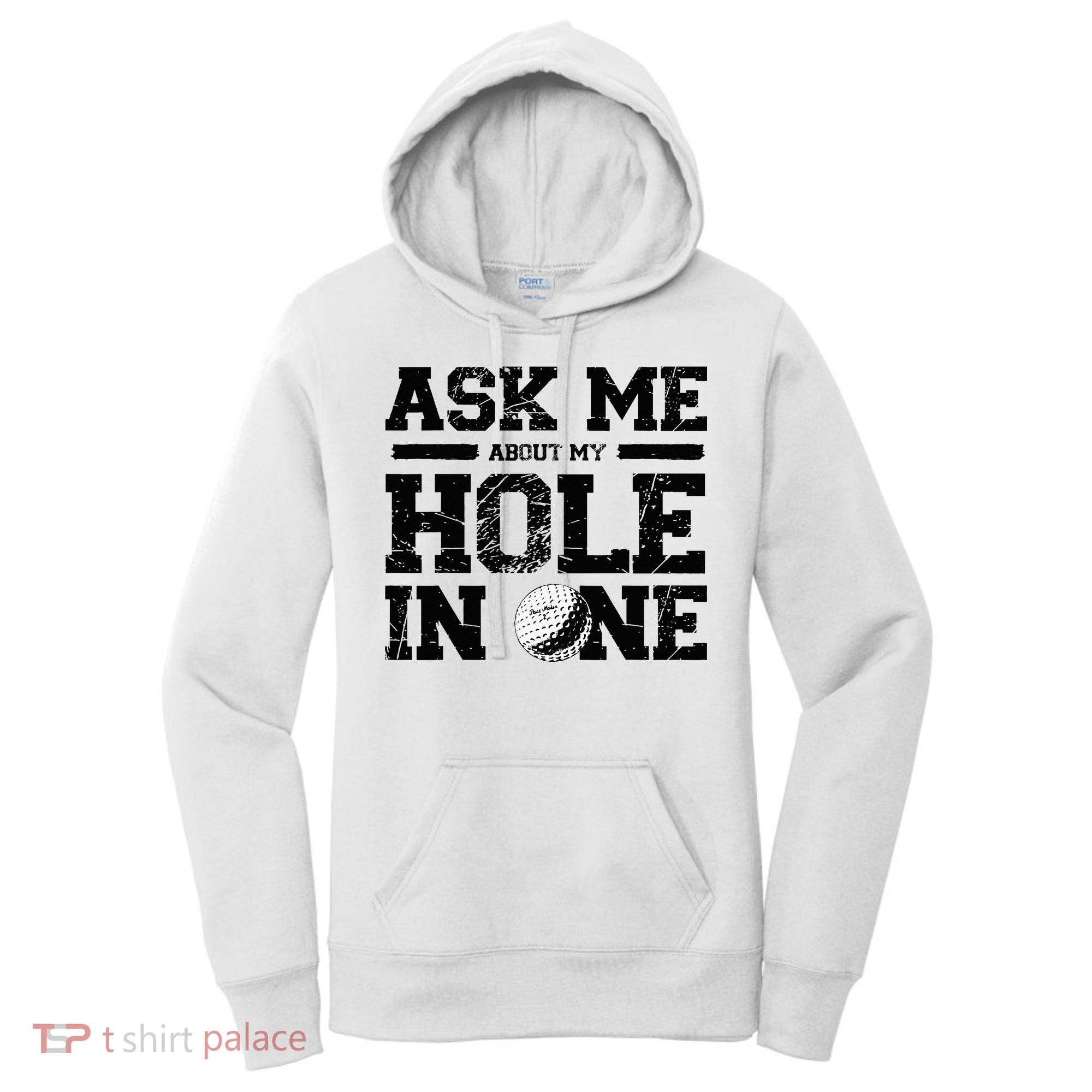 Ask Me About My Hole In One Women's Hoodie