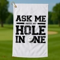 Ask Me About My Hole In One Golf Towel thumb 1