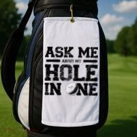 Ask Me About My Hole In One Golf Towel thumb 2