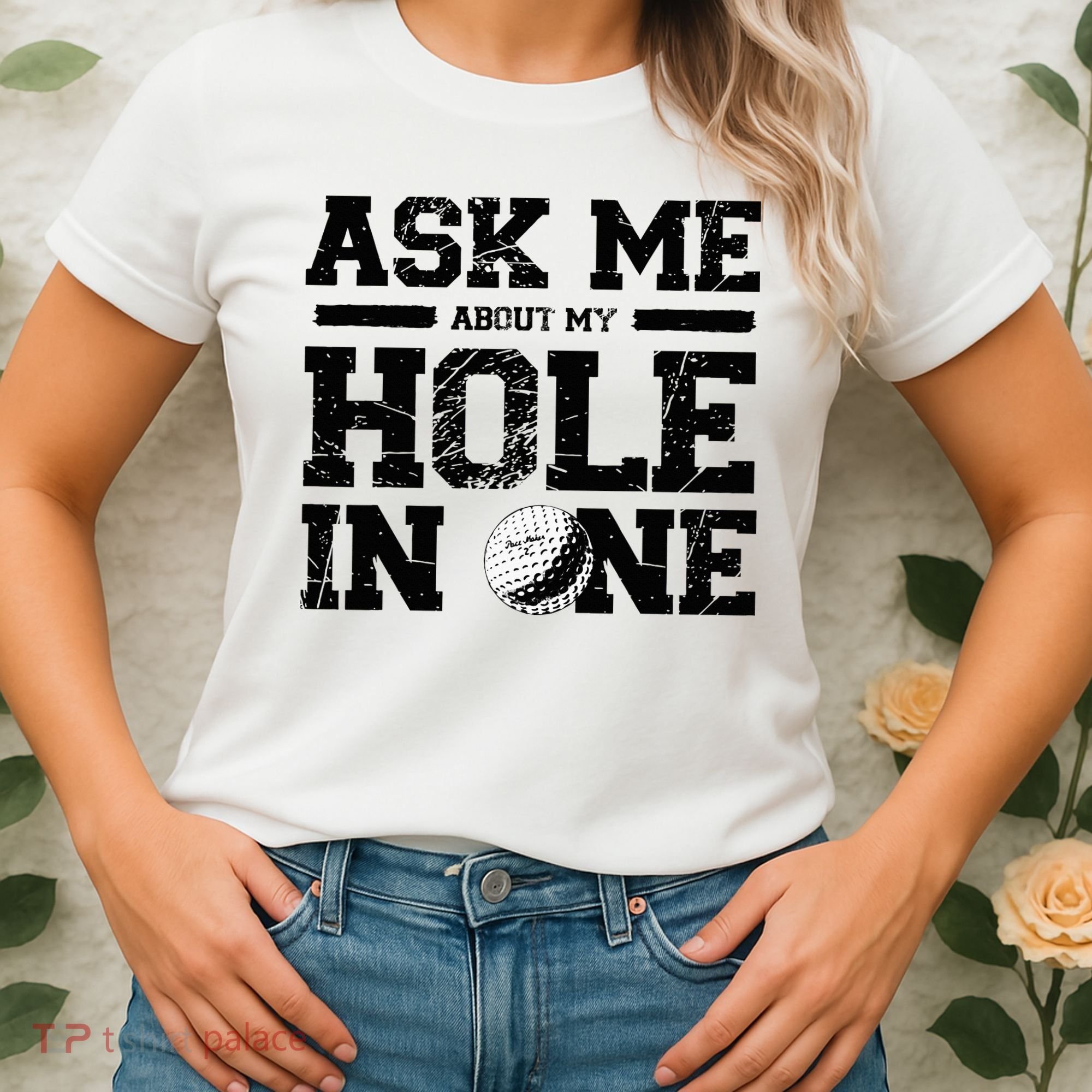 Ask Me About My Hole In One Women's T-Shirt