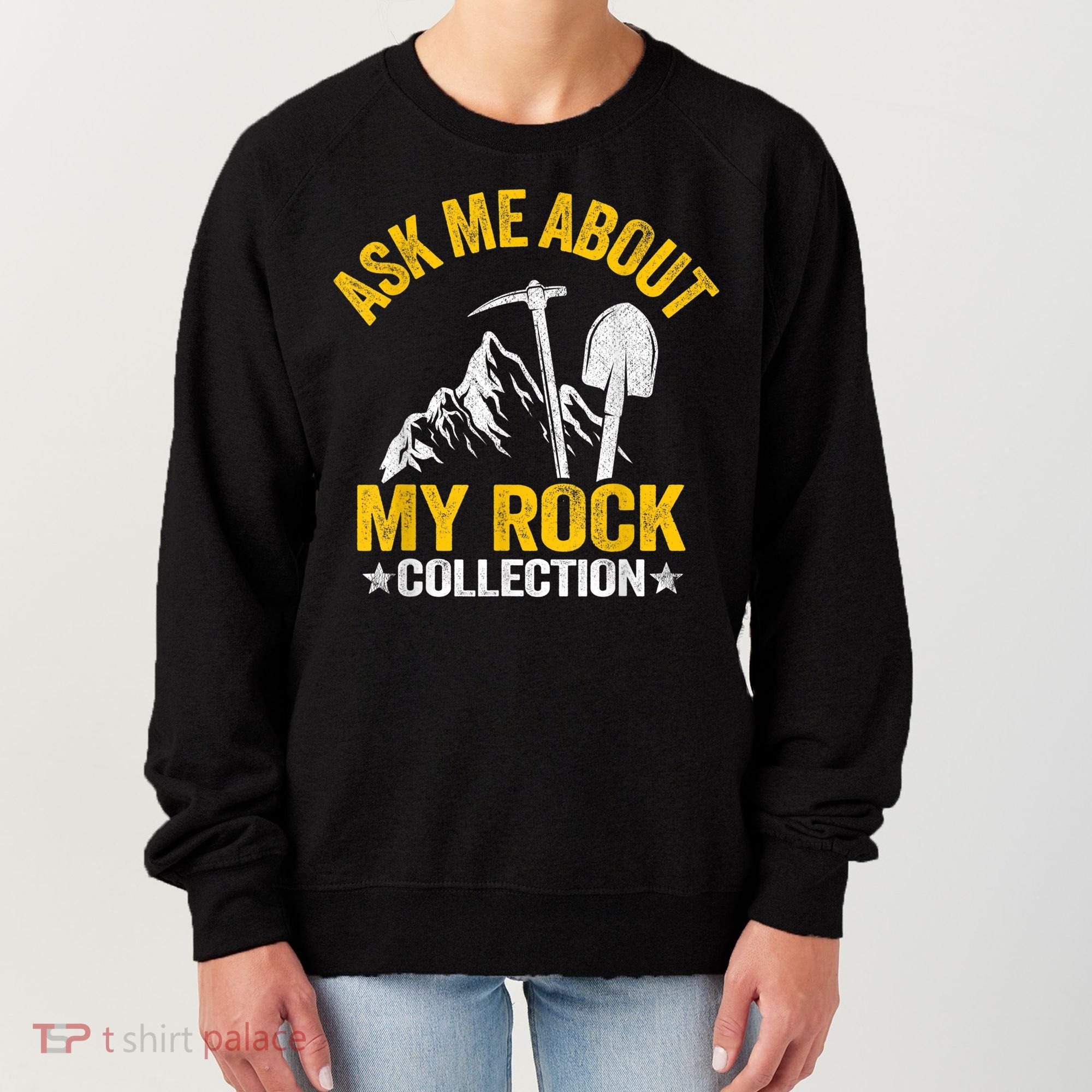 Ask Me About My Rock Collection Collector Jokes Geologist Women's Sweatshirt