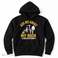 Ask Me About My Rock Collection Collector Jokes Geologist Hoodie thumb 0