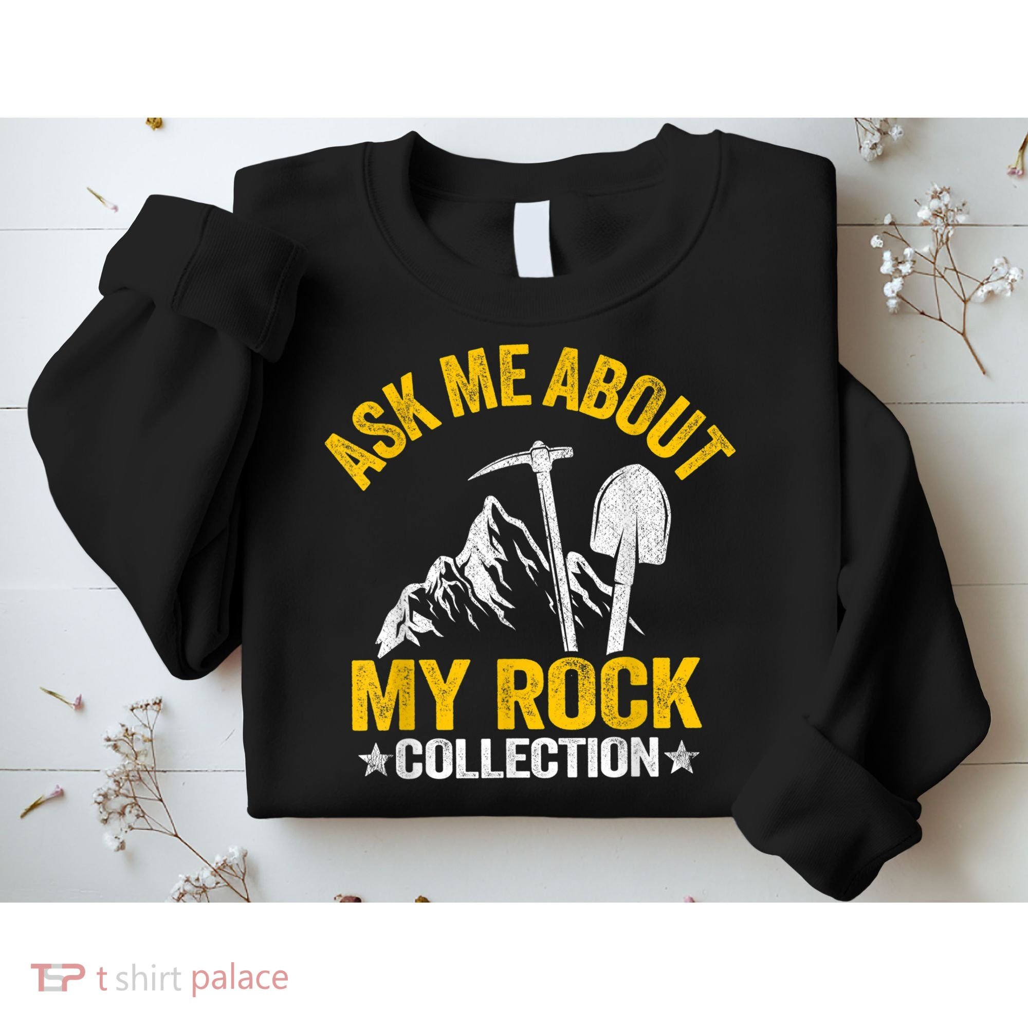 Ask Me About My Rock Collection Collector Jokes Geologist Sweatshirt