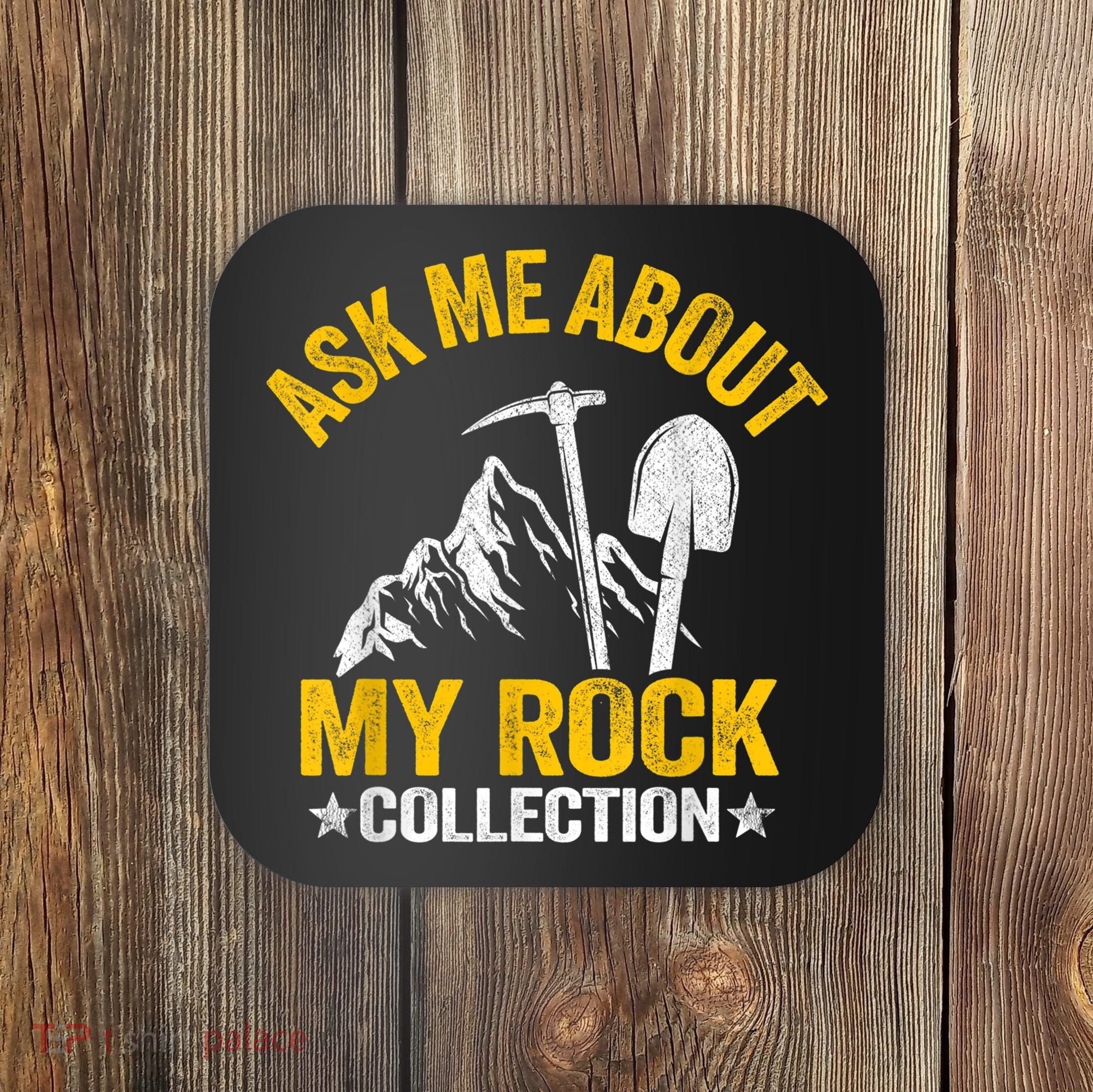 Ask Me About My Rock Collection Collector Jokes Geologist Coaster