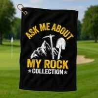 Ask Me About My Rock Collection Collector Jokes Geologist Golf Towel thumb 1