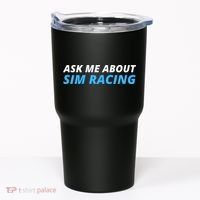 Ask Me About Sim Racing Funny Sim Racer Racing Sim Gamer Car Sim Racing  Tumbler thumb 0